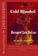 Cold Blooded - Deleo, Bernard Lee, and Publishing, Rj Parker (Prepared for publication by)