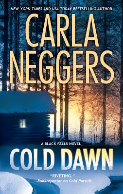 Cold Dawn: A Black Falls Novel - Neggers, Carla