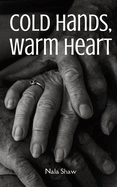 Cold Hands, Warm Heart