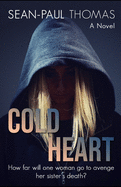 Cold Heart: Her Sister's Death Was Only The First Thread In A Web Of Lies