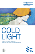 Cold Light: Adapted from the Novel by Frank Moorehouse