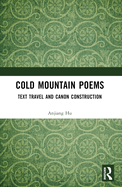 Cold Mountain Poems: Text Travel and Canon Construction