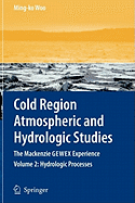 Cold Region Atmospheric and Hydrologic Studies. The Mackenzie GEWEX Experience: Volume 2: Hydrologic Processes