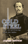 Cold Steel: The Art of Fencing with the Sabre