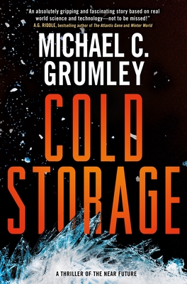 Cold Storage: A Thriller of the Near Future - Grumley, Michael C