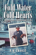 Cold Water Cold Hearts: A Mother's Search for Her Son Missing in Alaska