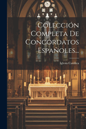 Coleccion Completa de Concordatos Espanoles...