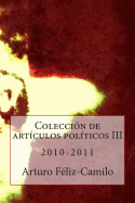 Coleccion de Articulos Politicos III - 2010-2011: Coleccion Articulos Politica Dominicana