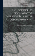 Coleccion de Documentos Ineditos Relativos Al Descubrimiento: de La Isla de Cuba, Pte. 2...