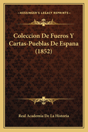 Coleccion de Fueros y Cartas-Pueblas de Espana (1852)