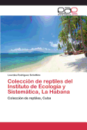 Coleccion de Reptiles del Instituto de Ecologia y Sistematica, La Habana