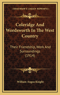 Coleridge and Wordsworth in the West Country: Their Friendship, Work, and Surroundings