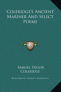 Coleridge's Ancient Mariner And Select Poems