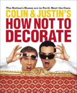 Colin & Justin's How Not to Decorate