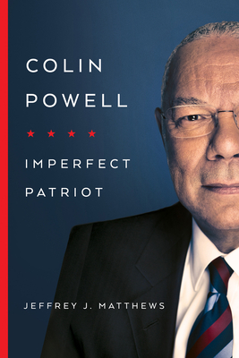 Colin Powell: Imperfect Patriot - Matthews, Jeffrey J