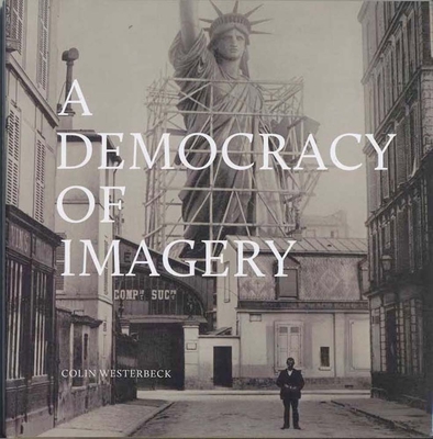 Colin Westerbeck: A Democracy of Imagery - Westerbeck, Colin
