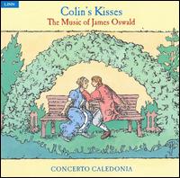 Colin's Kisses: The Music of James Oswald - Alison McGillivray (cello); Catherine Bott (soprano); Chris Norman (flute); Iain Paton (tenor); Lucy Russell (violin);...