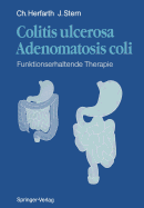 Colitis Ulcerosa -- Adenomatosis Coli: Funktionserhaltende Therapie