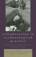 Collaboration in Archaeological Practice: Engaging Descendant Communities