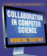 Collaboration in Computer Science: Working Together