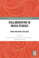 Collaboration in Media Studies: Doing and Being Together