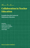 Collaboration in Teacher Education: Examples from the Context of Mathematics Education
