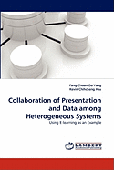 Collaboration of Presentation and Data Among Heterogeneous Systems