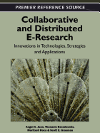 Collaborative and Distributed E-Research: Innovations in Technologies, Strategies, and Applications