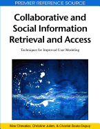 Collaborative and Social Information Retrieval and Access: Techniques for Improved User Modeling