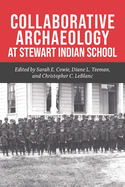 Collaborative Archaeology at Stewart Indian School: Volume 1