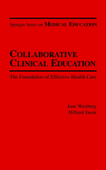 Collaborative Clinical Education: The Foundation of Effective Health Care