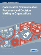 Collaborative Communication Processes and Decision Making in Organizations