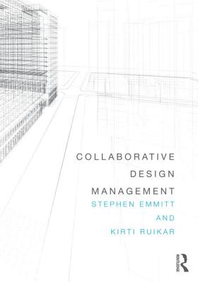 Collaborative Design Management - Emmitt, Stephen, and Ruikar, Kirti