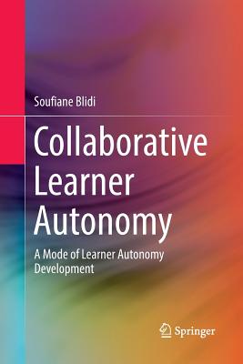 Collaborative Learner Autonomy: A Mode of Learner Autonomy Development - Blidi, Soufiane