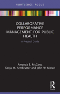 Collaborative Performance Management for Public Health: A Practical Guide