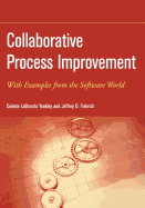 Collaborative Process Improvement: With Examples from the Software World