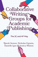 Collaborative Writing Groups for Academic Publishing: The 3c and 4p Way