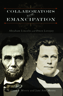 Collaborators for Emancipation: Abraham Lincoln and Owen Lovejoy