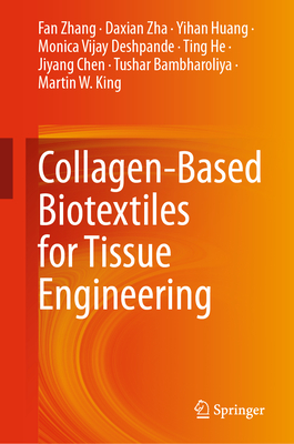 Collagen-Based Biotextiles for Tissue Engineering - Zhang, Fan, and Zha, Daxian, and Huang, Yihan