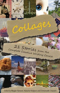 Collages: 21 Stories from the Complete Creative Writing Course