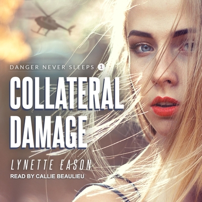 Collateral Damage - Eason, Lynette, and Beaulieu, Callie (Read by)