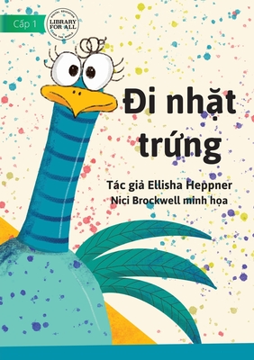 Collect The Eggs - i nh&#7863;t tr&#7913;ng - Heppner, Ellisha, and Brockwell, Nici (Illustrator)