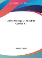 Collect Writings Of Russell H. Conwell V1