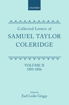 Collected Letters of Samuel Taylor Coleridge: Volume II: 1801-1806 - Coleridge, and Griggs (Editor)