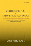 Collected Papers In Theoretical Economics: Economic Policy and Its Theoretical Bases: Using Economic Theory for Policymaking in Emerging Economies