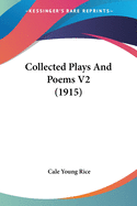 Collected Plays And Poems V2 (1915)