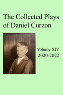 Collected Plays of Daniel Curzon -- Volume XIV (2020-2022)