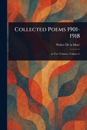 Collected Poems 1901-1918