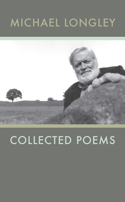 Collected Poems Michael Longley - Longley, Michael