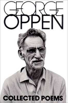 Collected Poems of George Oppen - Oppen, George